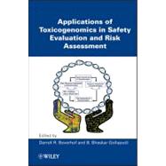 Applications of Toxicogenomics in Safety Evaluation and Risk Assessment by Boverhof, Darrell R.; Gollapudi, B. Bhaskar, 9780470449820