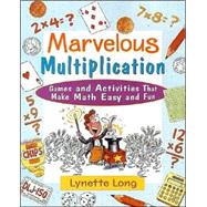 Marvelous Multiplication Games and Activities That Make Math Easy and Fun by Long, Lynette, 9780471369820