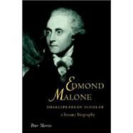 Edmond Malone, Shakespearean Scholar: A Literary Biography by Peter Martin, 9780521619820