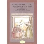 Women and Dramatic Production 1550 - 1700 by Findlay; Alison, 9780582319820
