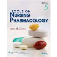 Focus on Nursing Pharmacology by Karch, Amy M., 9780781789820