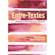 Entre-Textes: Dialogues littTraires et culturels by Panaite; Oana, 9781138939820