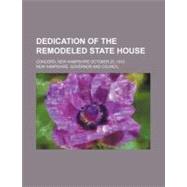 Dedication of the Remodeled State House by New Hampshire Governor and Council, 9781154469820