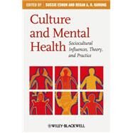 Culture and Mental Health Sociocultural Influences, Theory, and Practice by Eshun, Sussie; Gurung, Regan A. R., 9781405169820