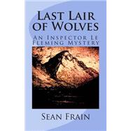 Last Lair of Wolves by Frain, Sean, 9781502569820