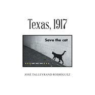 Texas, 1917 by Rodrguez, Jos Talleyrand, 9781506529820