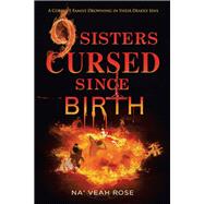 9 Sisters Cursed Since Birth by Rose, Na 'veah, 9781524659820