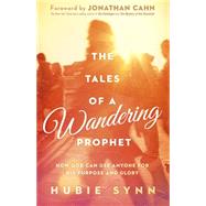 The Tales of a Wandering Prophet by Synn, Hubie; Cahn, Jonathan, 9781621369820