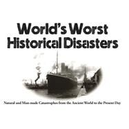 World's Worst Historical Disasters by McNab, Chris, 9781782749820