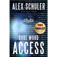 Code Word Access by Schuler, Alex; Yngve, Rolf, 9781933769820