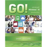 GO! with Windows 10 Introductory by Gaskin, Shelley; Pritchard, Heddy; Supplements Author, AUthor, 9780133839821