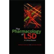 The Pharmacology of LSD A critical review by Hintzen, Annelie; Passie, Torsten, 9780199589821