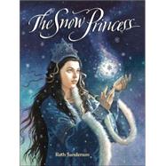 The Snow Princess by Sanderson, Ruth, 9780316779821
