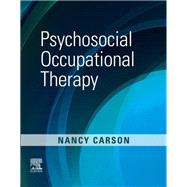 Psychosocial Occupational Therapy by Carson, Nancy, Ph.D., 9780323089821