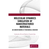 Molecular Dynamics Simulation of Nanostructured Materials by Pal, Snehanshu; Ray, Bankim Chandra, 9780367029821
