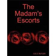 The Madam's Escorts by Butler, D. E. Z., 9780615209821