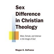 Sex Difference in Christian Theology by Defranza, Megan K., 9780802869821