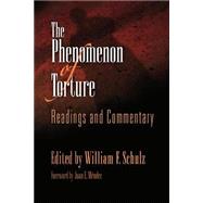 The Phenomenon of Torture by Schulz, William F., 9780812219821