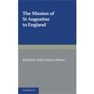 The Mission of St Augustine to England by Mason, Arthur James, 9781107619821