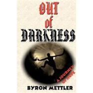 Out of Darkness by Mettler, Byron, 9781448659821