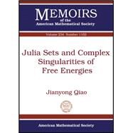 Julia Sets and Complex Singularities of Free Energies by Qiao, Jianyong, 9781470409821