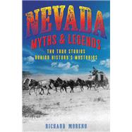 Nevada Myths & Legends by Moreno, Richard, 9781493039821