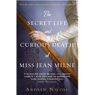 The Secret Life and Curious Death of Miss Jean Milne by Nicoll, Andrew, 9781845029821