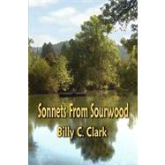 Sonnets from Sourwood by Clark, Billy C., 9781893239821