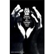 All Our Kin Strategies For Survival In A Black Community by Stack, Carol B, 9780061319822