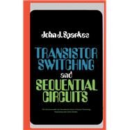 Transistor Switching and Sequential Circuits by John J. Sparkes, 9780080129822
