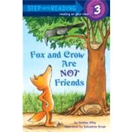 Fox and Crow Are Not Friends by Wiley, Melissa; Braun, Sebastien, 9780375869822