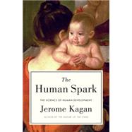 The Human Spark The Science of Human Development by Kagan, Jerome, 9780465029822