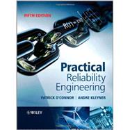 Practical Reliability Engineering by O'Connor, Patrick; Kleyner, Andre, 9780470979822
