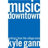 Music Downtown by Gann, Kyle, 9780520229822