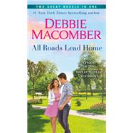 All Roads Lead Home: A 2-in-1 Collection A Friend or Two and Reflections of Yesterday by Macomber, Debbie, 9780593359822