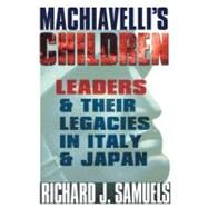 Machiavelli's Children by Samuels, Richard J., 9780801489822