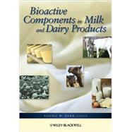 Bioactive Components in Milk and Dairy Products by Park, Young W., 9780813819822
