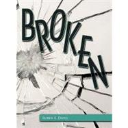 Broken by Davis, Robin E., 9781438989822