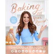 Baking All Year Round Holidays & Special Occasions by Pansino, Rosanna, 9781501179822