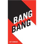 Bang Bang by Sandler, Kat, 9781770919822