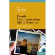 Family Communication about Genetics Theory and Practice by Gaff, Clara L.; Bylund, Carma L., 9780195369823