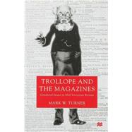 Trollope and the Magazines by Turner, Mark W., 9780333729823