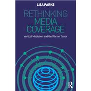 Media Spaces and Global Security: Coverage After 9/11 by Parks; Lisa, 9780415999823