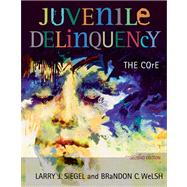 Juvenile Delinquency The Core (with CD-ROM and InfoTrac) by Siegel, Larry J.; Welsh, Brandon C., 9780534629823
