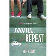 Shuffle, Repeat by Klein, Jen, 9780553509823