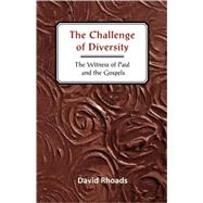 The Challenge of Diversity: The Witness of Paul and the Gospels by Rhoads, David, 9780800629823