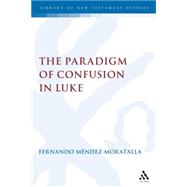 The Paradigm of Conversion in Luke by Mendez-moratalla, Fernando, 9780826469823