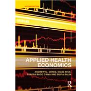 Applied Health Economics by Andrew M. Jones; Nigel Rice; Teresa Bago d'Uva; Silvia Balia, 9781136239823