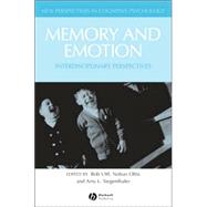 Memory and Emotion Interdisciplinary Perspectives by Uttl, Bob; Ohta, Nobuo; Siegenthaler, Amy, 9781405139823