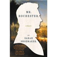 Mr. Rochester by Sarah Shoemaker, 9781455569823